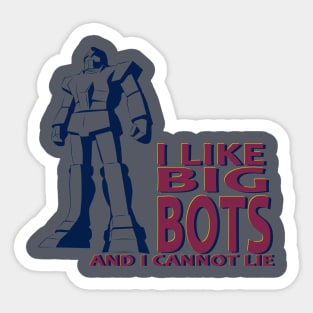 I LIKE BIG BOTS Sticker